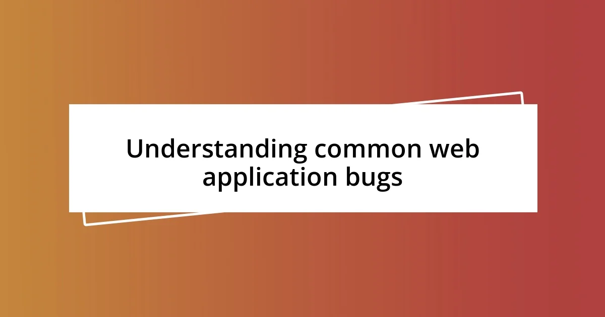 Understanding common web application bugs