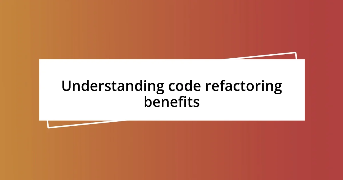 Understanding code refactoring benefits