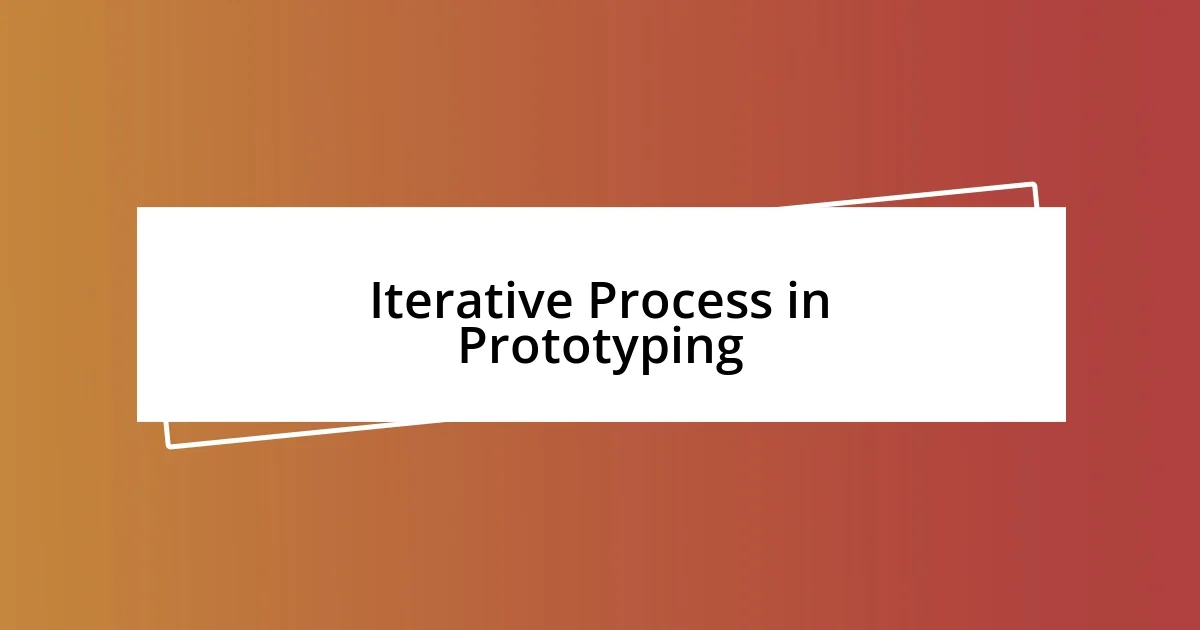 Iterative Process in Prototyping