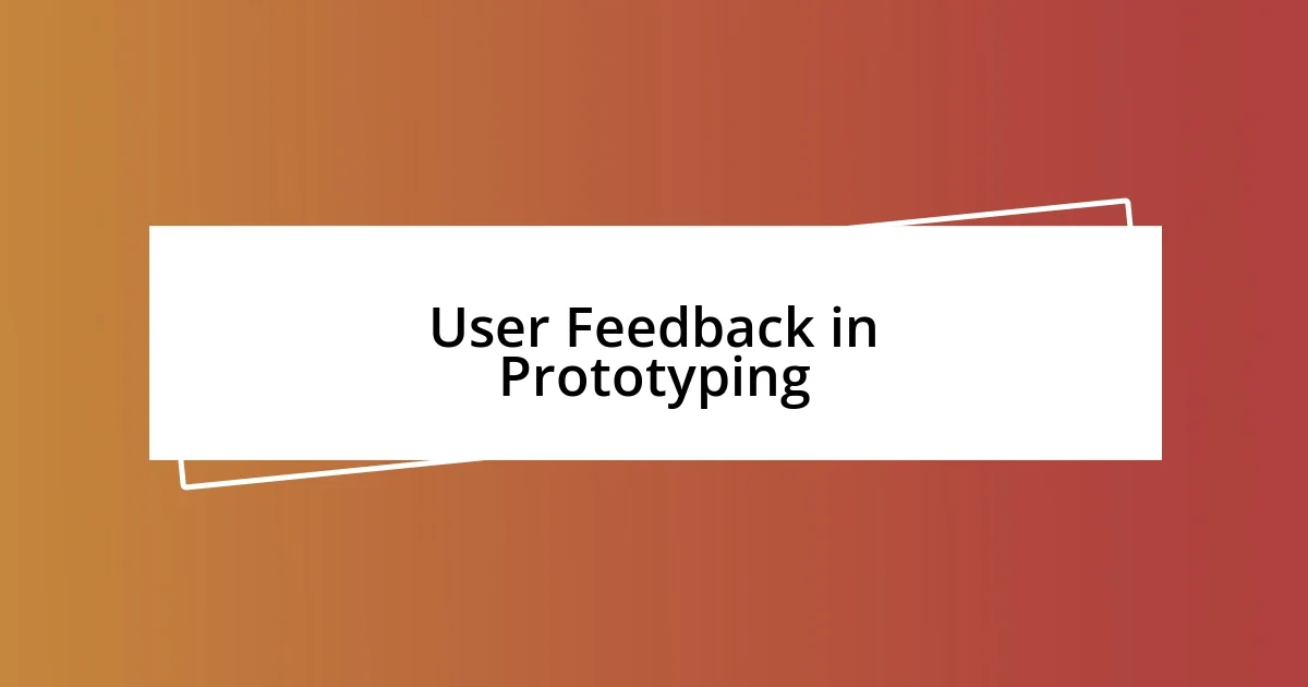 User Feedback in Prototyping