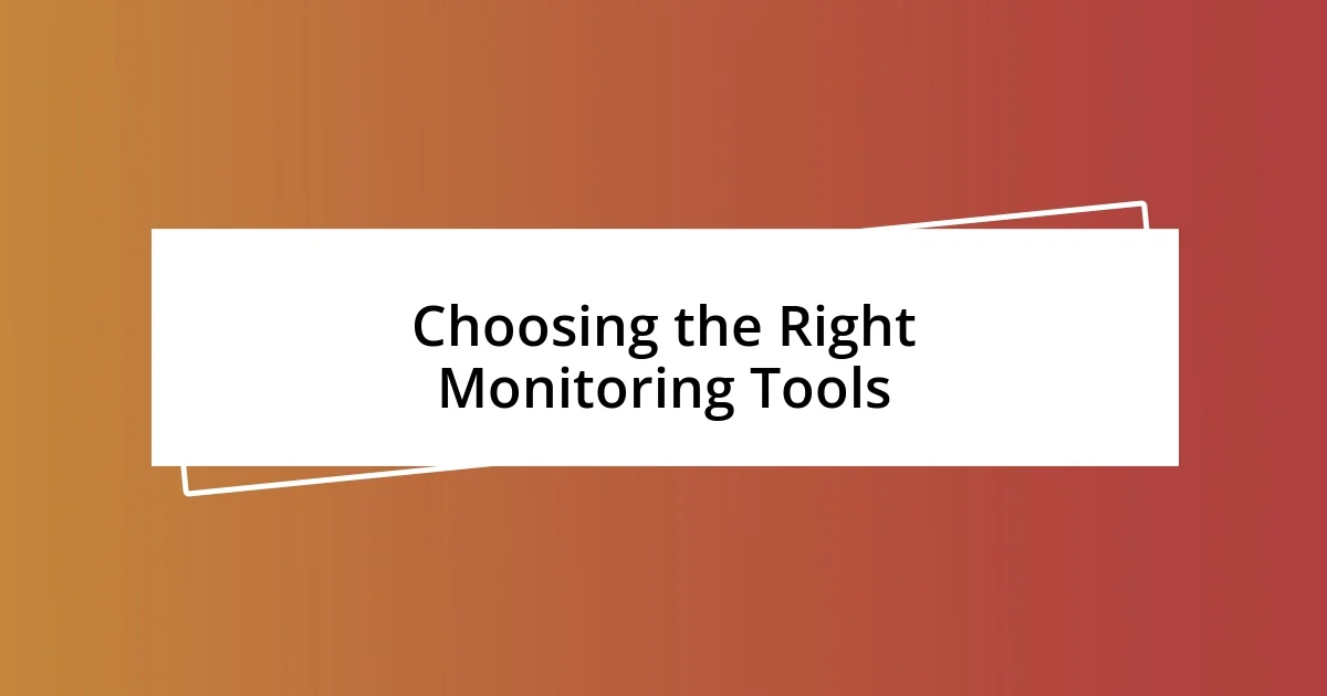 Choosing the Right Monitoring Tools